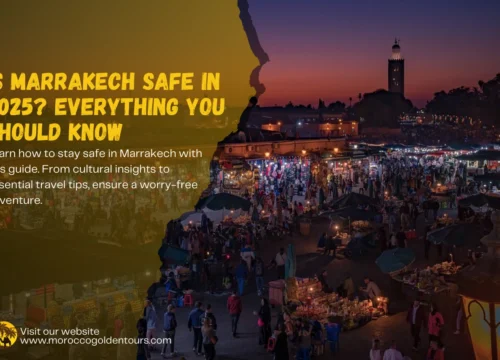 Is Marrakech Safe in 2025? Everything You Should Know