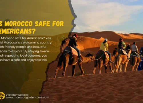 Is Morocco Safe for Americans? A Comprehensive Guide for Travelers